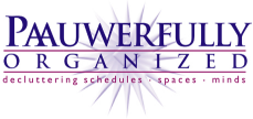 Paauwerfully Organized: Decluttering schedules, spaces and minds